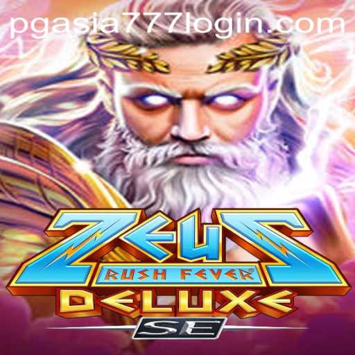 Discover ZeusRushFeverDeluxeSE: A Thrilling Adventure with PGasia